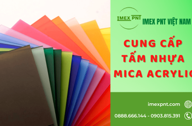 Tấm nhựa Mica có bao nhiêu loại? Đâu là địa chỉ cung cấp uy tín?